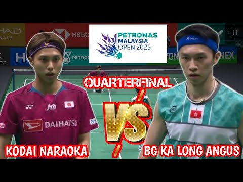 quarterfinal  : kodai naraoka [JPN] VS ng ka long angus [hkg] | petronas malaysia open 2025