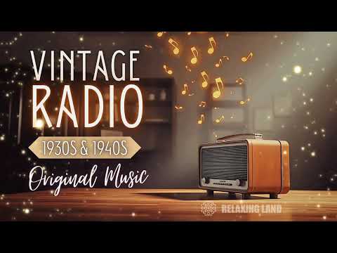 Vintage Radio Magic: 1 Hour of Original Music from the 1930s and 1940s