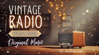 Vintage Radio Magic: 1 Hour of Original Music from the 1930s and 1940s