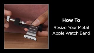 How to Resize your Metal Apple Watch Band