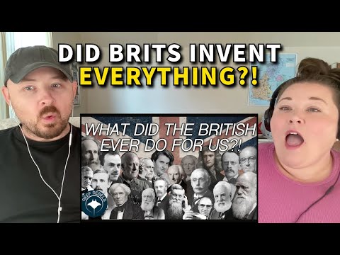 Americans React: What Did the British Ever Do for the World? | British Inventions & Discoveries