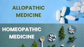 Allopathic medicine vs Homeopathic medicine differences compared