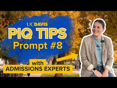 PIQ Tips with UC Davis Undergraduate Admissions: Prompt 8