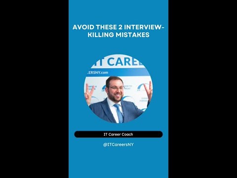 Avoid these 2 interview-killing mistakes