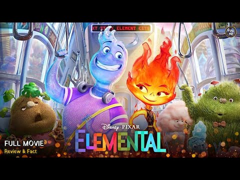 Elemental Full Movie In English | New Hollywood Movie | Review & Facts