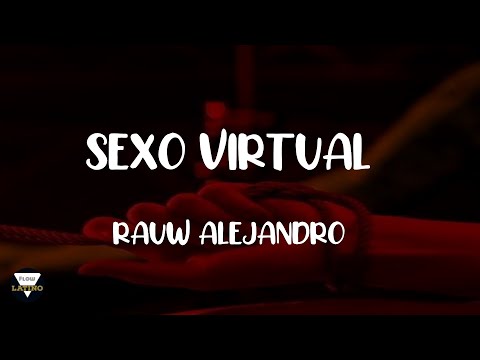 SEXO VIRTUAL -  RAUW ALEJANDRO LETRA