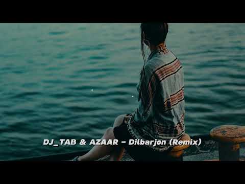 AZAAR & DJ_TAB - Dilbarjon (Remix) ft. Abdulhamid Ali