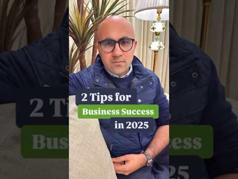 2 Tips for Business Success in 2025 | Business | Sarthak Ahuja