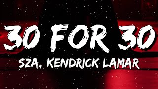 SZA - 30 For 30 (Lyrics) feat. Kendrick Lamar