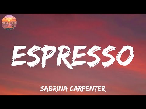 Espresso - Sabrina Carpenter (Lyrics) Shawn Mendes, Camila Cabello, Mondays, Ruth B. (Mix Lyrics)