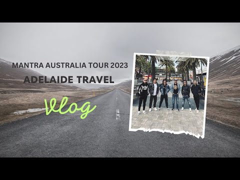 MANTRA | AUSTRALIA TOUR VLOG 2023 | EPISODE NO. 4 | ADELAIDE.