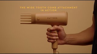 The Wide Tooth Comb Attachment In Action | The PATTERN Blow Dryer