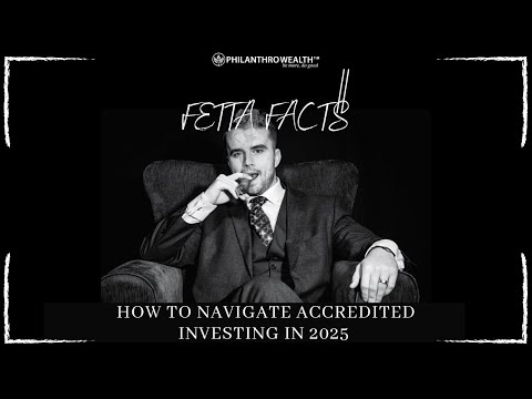 Fetta Facts -  How to Navigate Accredited Investing in 2025 I Jerry Fetta