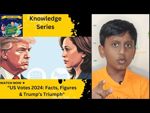 "US Votes 2024: Facts, Figures & Trump’s Triumph" with Knowledge Series