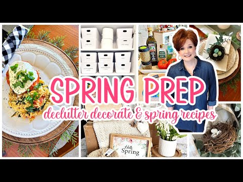 SPRING PREP DECLUTTER DECORATE & NEW SPRING RECIPES