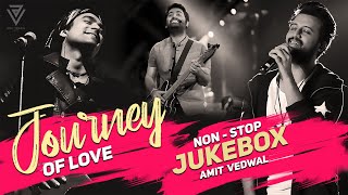 Non-Stop Jukebox | Journey Of Love Jukebox 2024 | Arijit Singh | Jubin Nautiyal | Amit Vedwal