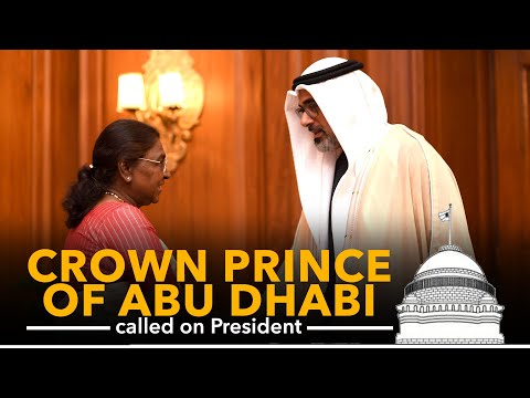 Crown Prince of Abu Dhabi called on President Droupadi Murmu