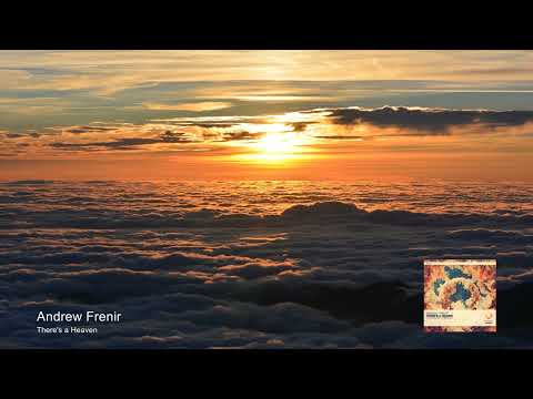 Andrew Frenir - There's a Heaven [Emergent Shores]