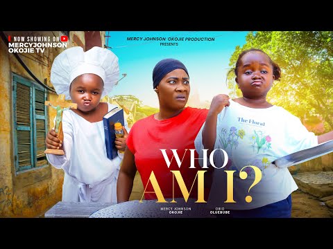 WHO AM I (THE MOVIE) - MERCY JOHNSON OKOJIE EBUBE OBIO - 2025 LATEST NIGERIAN NOLLYWOOD MOVIE