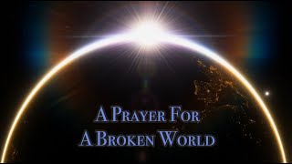 A Prayer for a Broken World