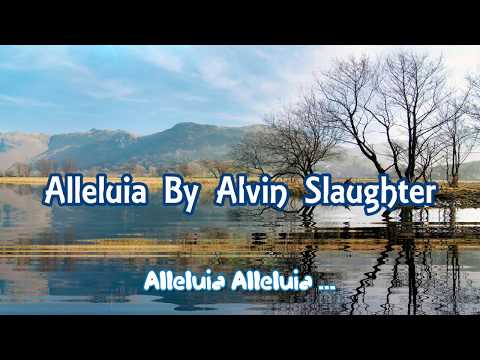 Alleluia by Alvin Slaughter