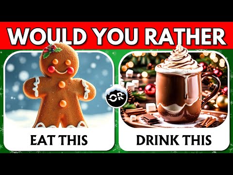 Would You Rather...? 🎅🍪 | Christmas Sweets and Treats Edition 🎄