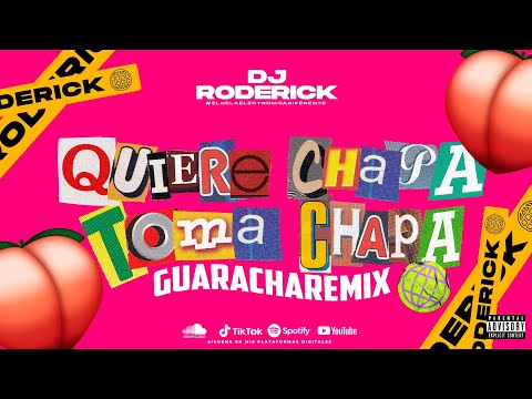 QUIERE CHAPA TOMA CHAPA 🍑 GUARACHA REMIX - DJ RODERICK | ALETEO ZAPATEO GUARACHA