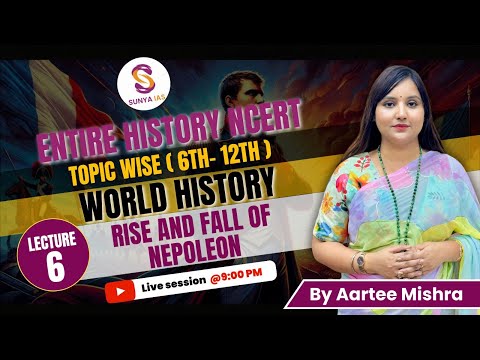 L6 | Rise and Fall of Napoleon | World History | 6th-12th | NCERTs by Sunya IAS | UPSC CSE