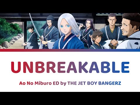 [HD] The Blue Wolves of Mibu | UNBREAKABLE by THE JET BOY BANGERZ Lyrics | Ao no Miburo 青のミブロ