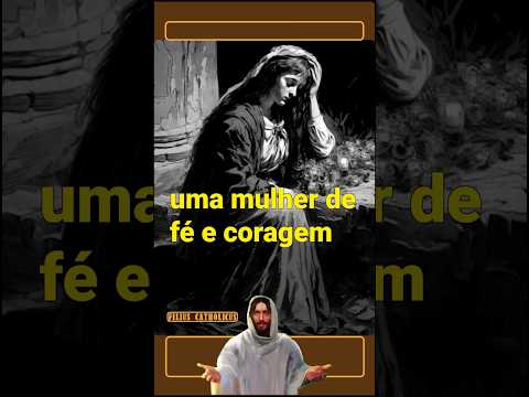 A força e a coragem de Maria Madalena