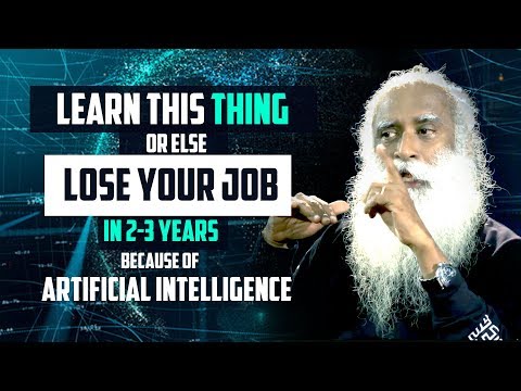 Equip Yourself with These Skills Or Else Get Ready to Lose your Job to AI - Sadhguru