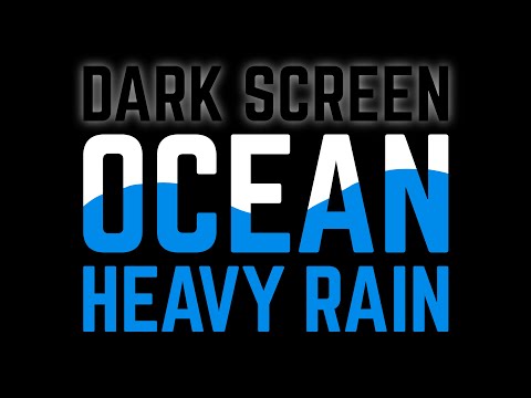 OCEAN & HEAVY RAIN // DARK SCREEN Waves Sounds for Sleeping |Black Screen| Sleep