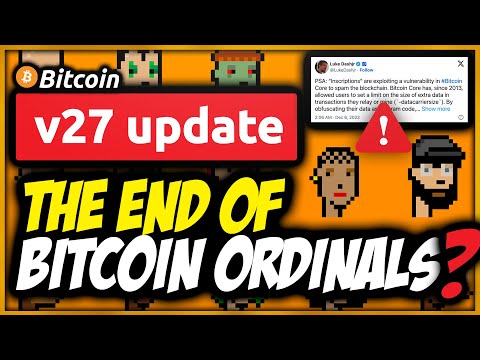 Bitcoin Upcoming v27 Update (END OF ORDINALS?)