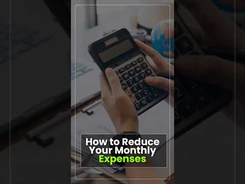 How to Reduce Your Monthly Expenses