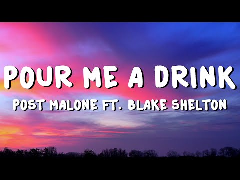 Post Malone ft. Blake Shelton - Pour Me A Drink (Lyrics)