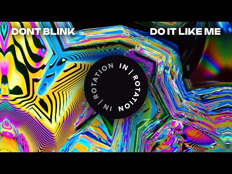 DONT BLINK - DO IT LIKE ME