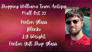 Shopping for Fenton Glass at the Williams Town Antique Mall in Wv