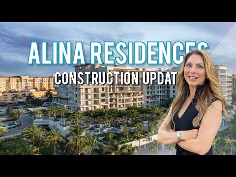 Boca Raton Luxury Real Estate Construction Update: ALINA Residences