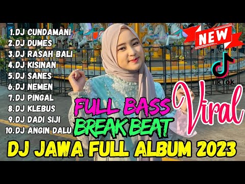 DJ JAWA TERBARU 2023 - DJ CUNDAMANI X DUMES FULL ALBUM VIRAL TIKTOK TERBARU 2023 FULLBASS BREAKBEAT