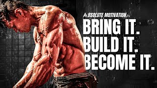 BRING IT. BUILD IT. BECOME IT. - You Will Change Your Life With This Motivational Speech.