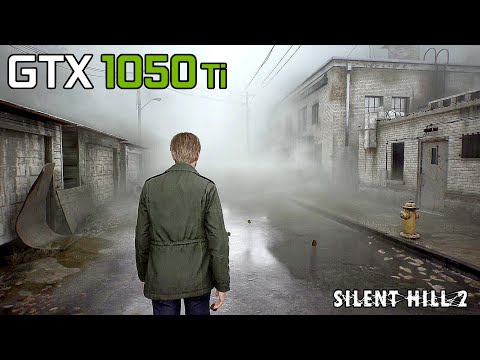 silent Hill 2 Remake GTX 1050ti 4GB + i7 3770 game test