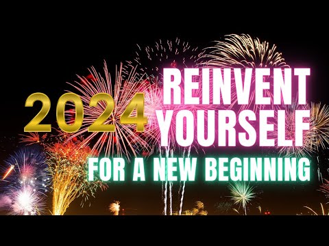 Reinvent Yourself For a New Beginning in 2024