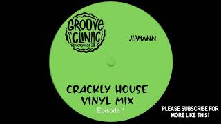 Crackly Deep House Vinyl Mix - Episode 1 (JIPMANN)