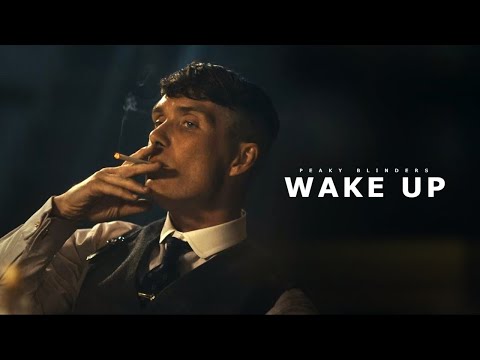 Wake Up | Peaky Blinders