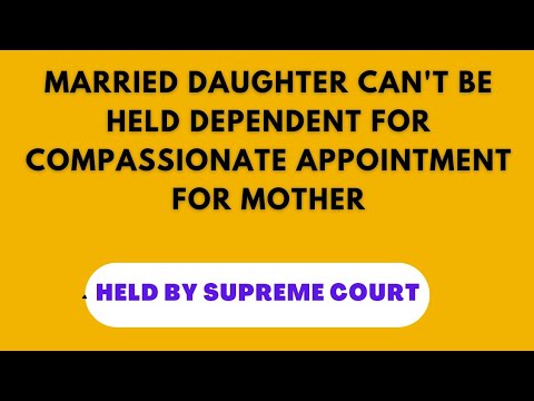 #supremecourtjudgements Compassionate appointment/Married Daughter/Latest Judgement/Dependents