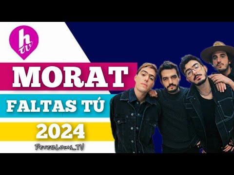 FALTAS TÚ - MORAT (HTV/RECREACIÓN)