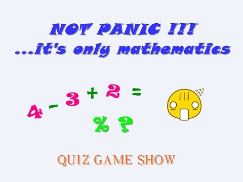 NOT PANIC  ....it's only mathematics!  Quiz game