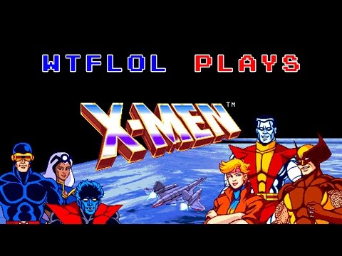 WTFLOL PLAYS - X-Men Arcade (Konami)