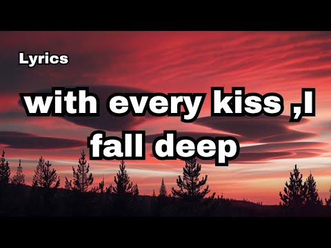 With every kiss, I fall deep (Lyrics) beautiful love song 💋 2025❤️🎶🎵