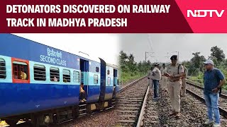 Explosive Devices Found On Track In Madhya Pradesh, Investigation Underway